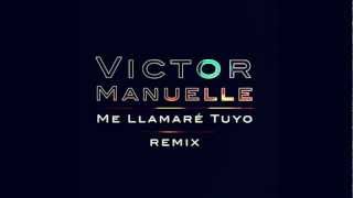 Victor Manuelle - Me Llamaré Tuyo (feat. Gocho) [Remix Version]