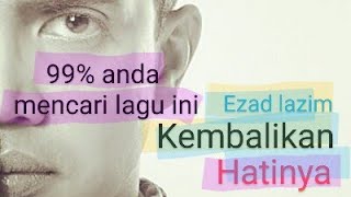 Download lagu kembalikan hatinya - exist - ezad - lirik mp3 Download lagu kembalikan hatinya - exist - ezad - lirik mp3