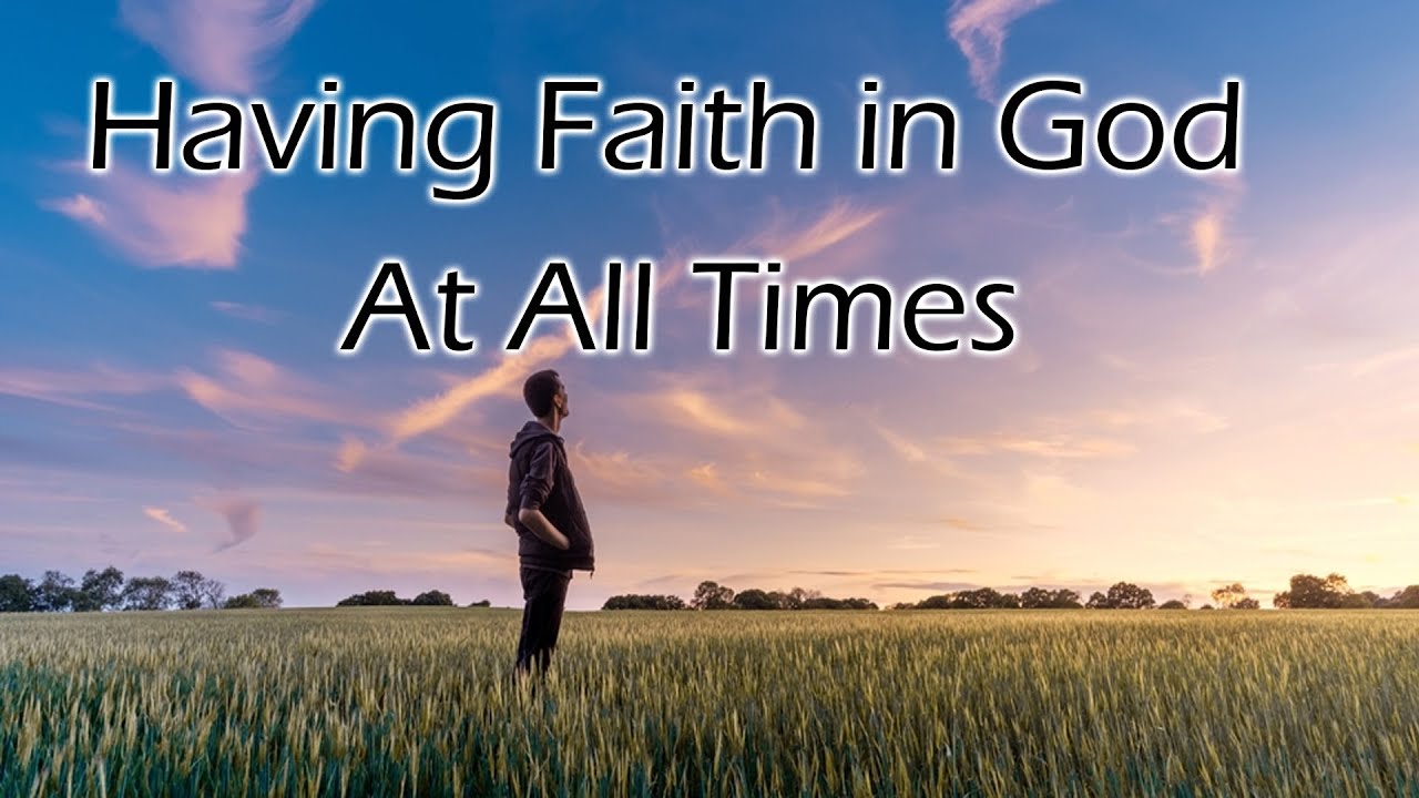 Living Faith #8: Having Faith in God At All Times | Pastor Wilson