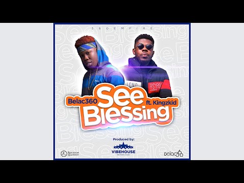 Belac360 - See Blessing (ft Kingzkid)