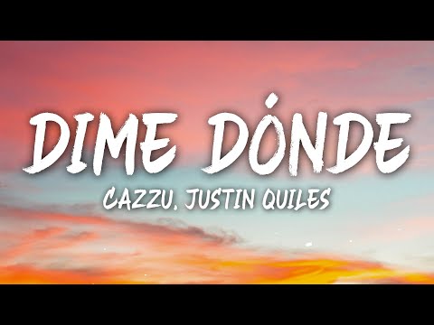 Cazzu, Justin Quiles - Dime Dónde (Letra/Lyrics)
