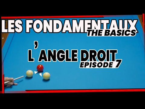 LES BASES DU BILLARD FRANCAIS - S1E7 /8 - L'ANGLE DROIT OU 90°