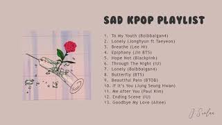 Listen a song when you want to cry  Sad KPOP Playl