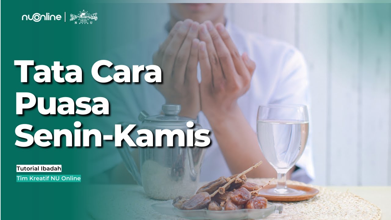 Tata Cara Puasa Senin-Kamis Lengkap dengan Niat dan Keutamaannya