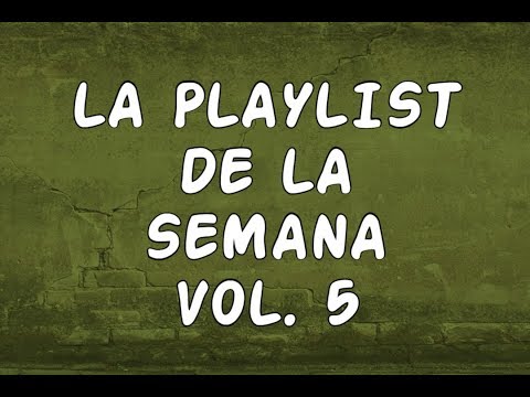 DREFQUILA, AKAPELLAH, WOS, DANI, JUANIH SOUTH, DOSE... #LAPLAYLISTDELASEMANA VOL.5
