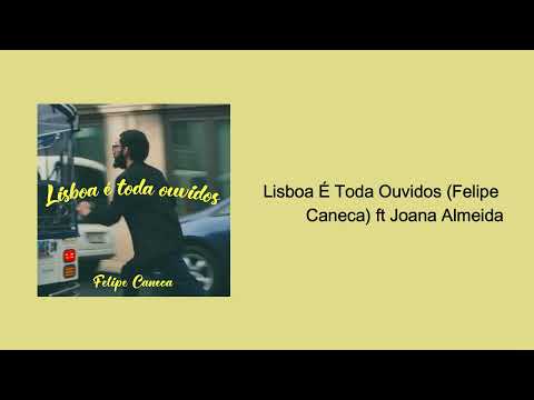 Lisboa É Toda Ouvidos - Felipe Caneca