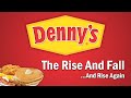 Denny's - The Rise and Fall...And Rise Again