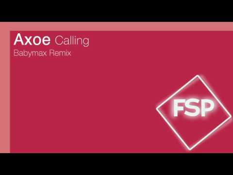 Axoe  - Calling (Babymax Remix)