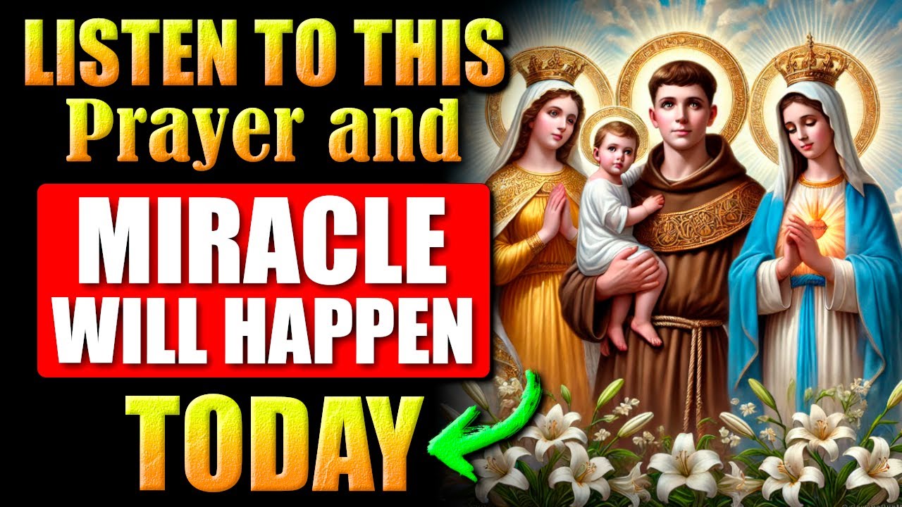 🛑MIRACULOUS PRAYER TO ST. ANTHONY, OUR LADY OF THE IMPOSSIBLE & MIRACLES - RECEIVE NOW!
