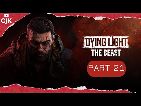 Dying Light: The Beast - Full Gameplay Walkthrough - Part 21