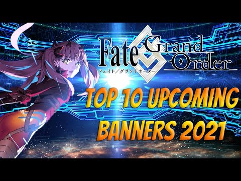 FGO NA: The Top 10 Banners to Roll in 2021! The BEST Spots to Spend Your Quartz!
