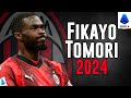 Fikayo Tomori 2024 - Highlights - ULTRA HD