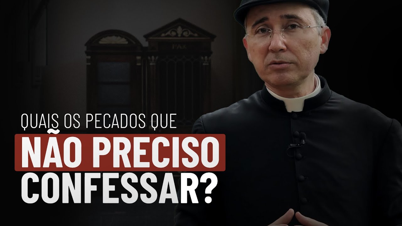 Quais os pecados que não preciso confessar?