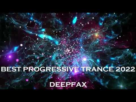 Best Progressive Trance 2022 - DEEPFAX