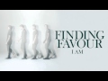 Finding Favour - I Am [AUDIO] 