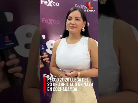Fexco 2026 del 23 de abril al 3 de mayo en Cochabamba