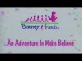 Barney Song Compilation An Adventure In Make Believe