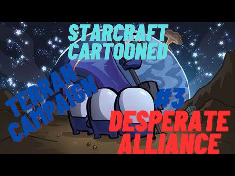 Starcraft Cartooned Campaign | Terran #3 | Desperate Alliance