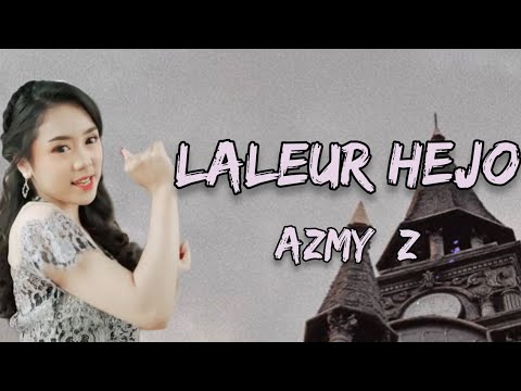Laleur Hejo - Azmy Z (Lyrics)
