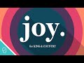 for KING & COUNTRY - joy. (Lyric Video) (4K)