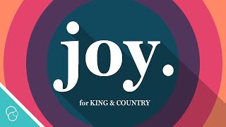 for KING &amp; COUNTRY - joy. (Lyric Video) (4K)