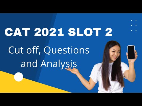 CAT 2021 Exam Analysis | CAT Slot 2 Analysis, Expected Cut Off, Difficulty Level & Good Attempt
