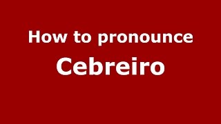 How to pronounce Cebreiro