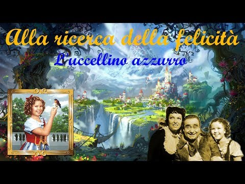 ALLA RICERCA DELLA FELICITÀ - L' UCCELLINO AZZURRO (1940) Film Completo