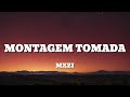 MXZI Montagem Tomada Lyrics
