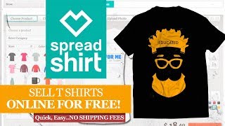 Spreadshirt | How to DESIGN and SELL Your T Shirt Online FREE