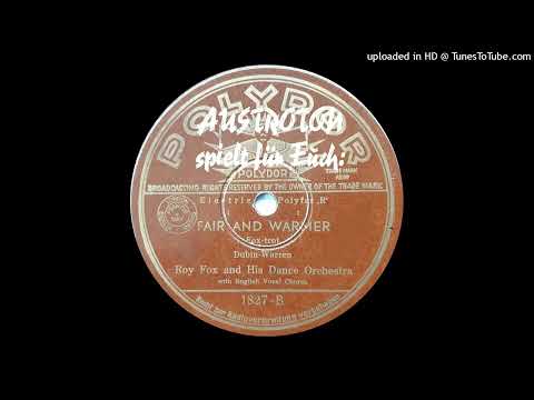 Roy Fox, Sid Buckman (voc): Fair And Warmer - Foxtrot (London 1934)