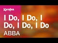 I Do, I Do, I Do, I Do, I Do - ABBA | Karaoke Version | KaraFun - KaraFun Karaoke I Do, I Do, I Do, I Do, I Do - ABBA | Karaoke Version | KaraFun