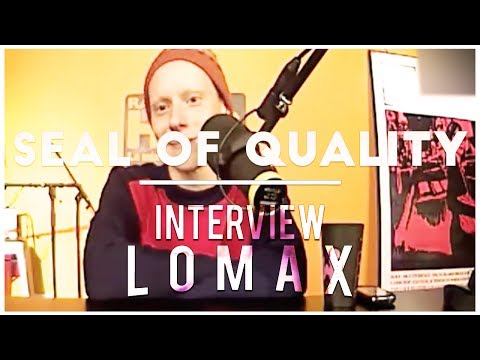 Seal Of Quality - Interview Lomax