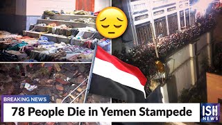 78 People Die in Yemen Stampede