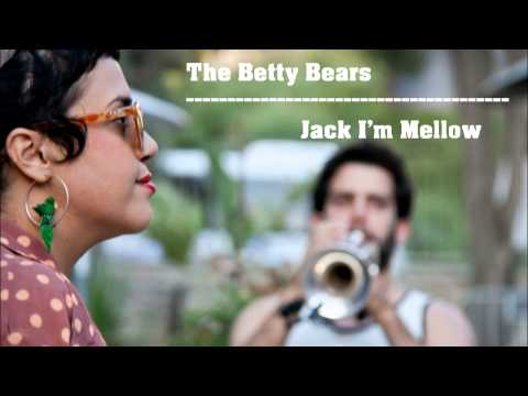 The Betty Bears - Jack I'm Mellow (Official CD Track)