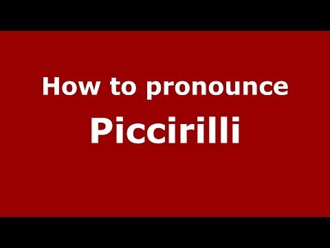 How to pronounce Piccirilli