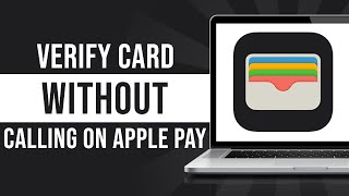 How to Verify Card for Apple Pay Without Calling (Tutorial)