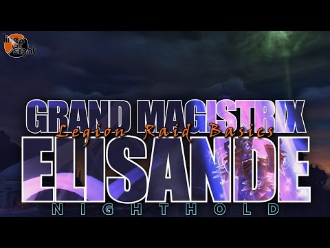 Grand Magistrix Elisande: Two Minute Tips | Normal/Heroic | Legion Raid Basics