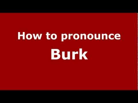 How to pronounce Burk