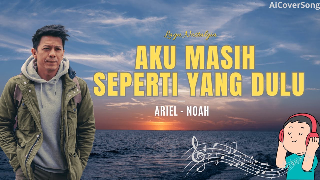 Aku Masih Seperti yang Dulu Cover Ariel - Akustik ( AI COVER SONG )