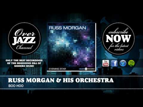 Russ Morgan & His Orchestra - Boo Hoo (1937)