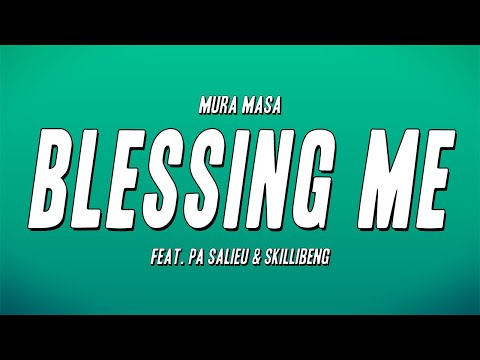Mura Masa - blessing me (feat. Pa Salieu & Skillibeng) (Lyrics)