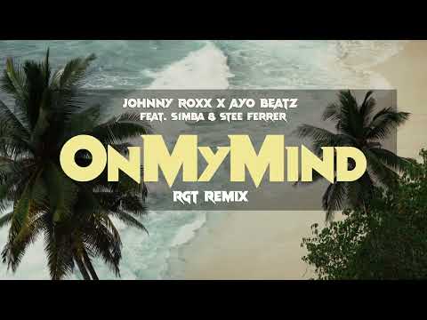 Johnny Roxx x Ayo Beatz feat. S1mba & Stee Ferrer - On my mind (Rgt Remix)