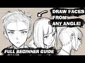 How To Draw Anime Faces From ANY ANGLE Full BEGINNER Guide