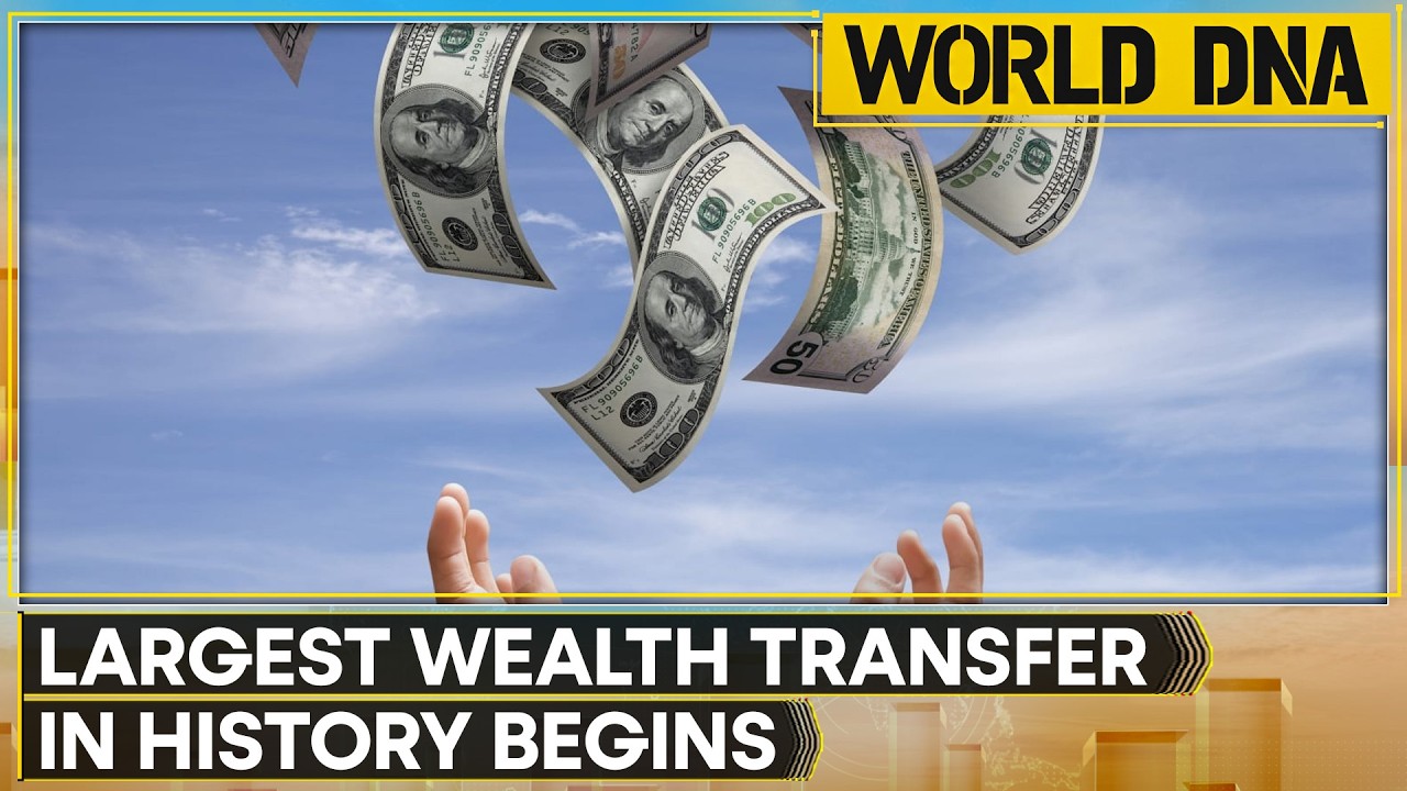 The Great Wealth Transfer: $124 TN By 2028 | WION World DNA