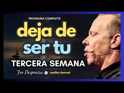 SEMANA 3 | 💛NUEVA MEDITACIÓN DEJA DE SER TU de Joe Dispenza | CREAR TU NUEVO YO