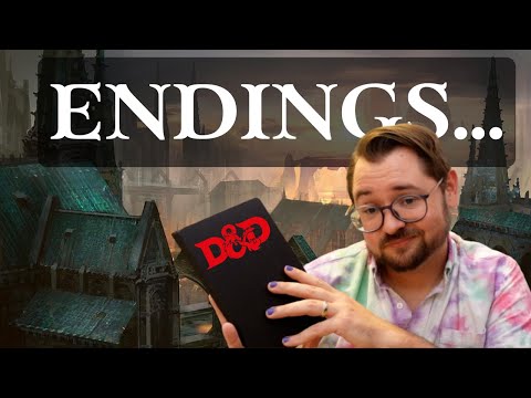 Tips for ENDING D&D Campaigns