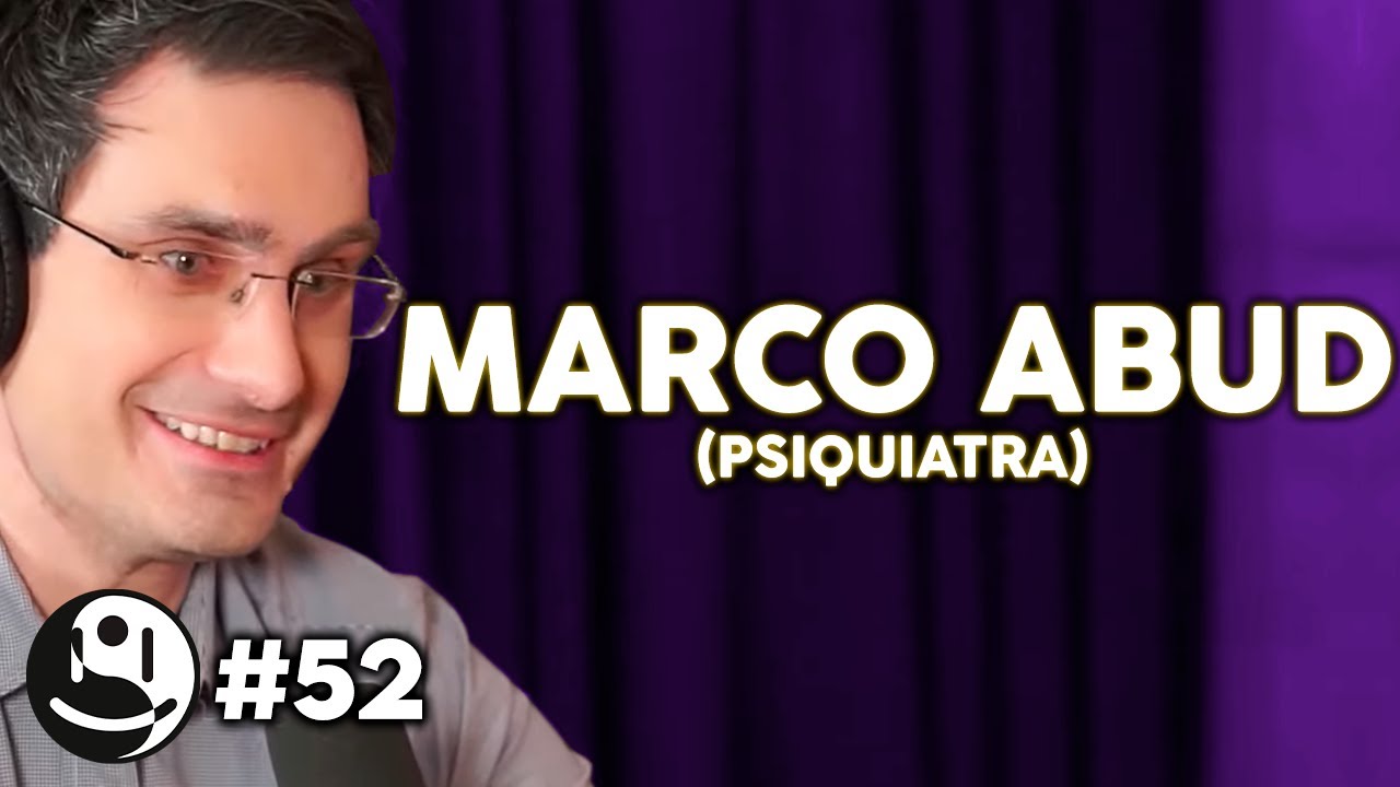 MARCO ABUD (PSIQUIATRA) - Lutz Podcast #52