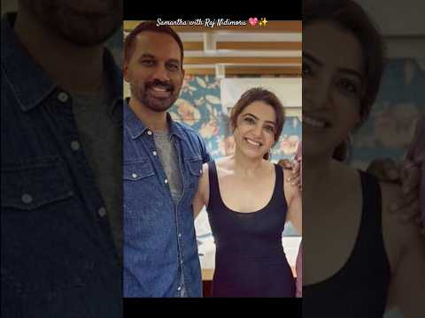 Samantha with Raj Nidimoru 💖✨. #samantharuthprabhu #rajnidimoru #friends #beautiful #cute #bond.