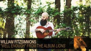 William Fitzsimmons - Well Enough [Audio]